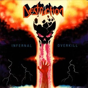 Infernal Overkill album cover: a skull bursting out of a mushroom cloud over a burning sky, a hand reaching up from the ground below, the Destruction logo at the top