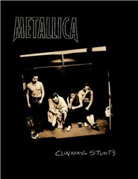 Cunning Stunts cover: the Metallica logo above a sepia photo of four band members slumped in a backstage room, with the title in hand lettering below