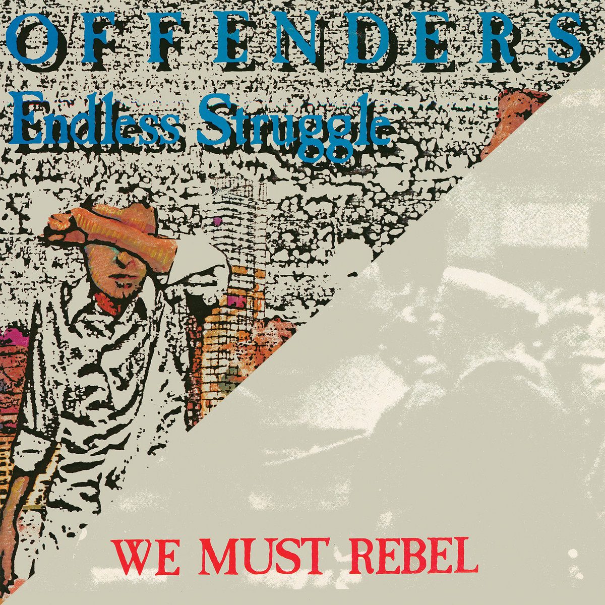 Album cover of the Offenders collection Endless Struggle / We Must Rebel: a split design with a man in a hat over his eyes against a speckled wall on the left, and We Must Rebel in red on a pale gray field