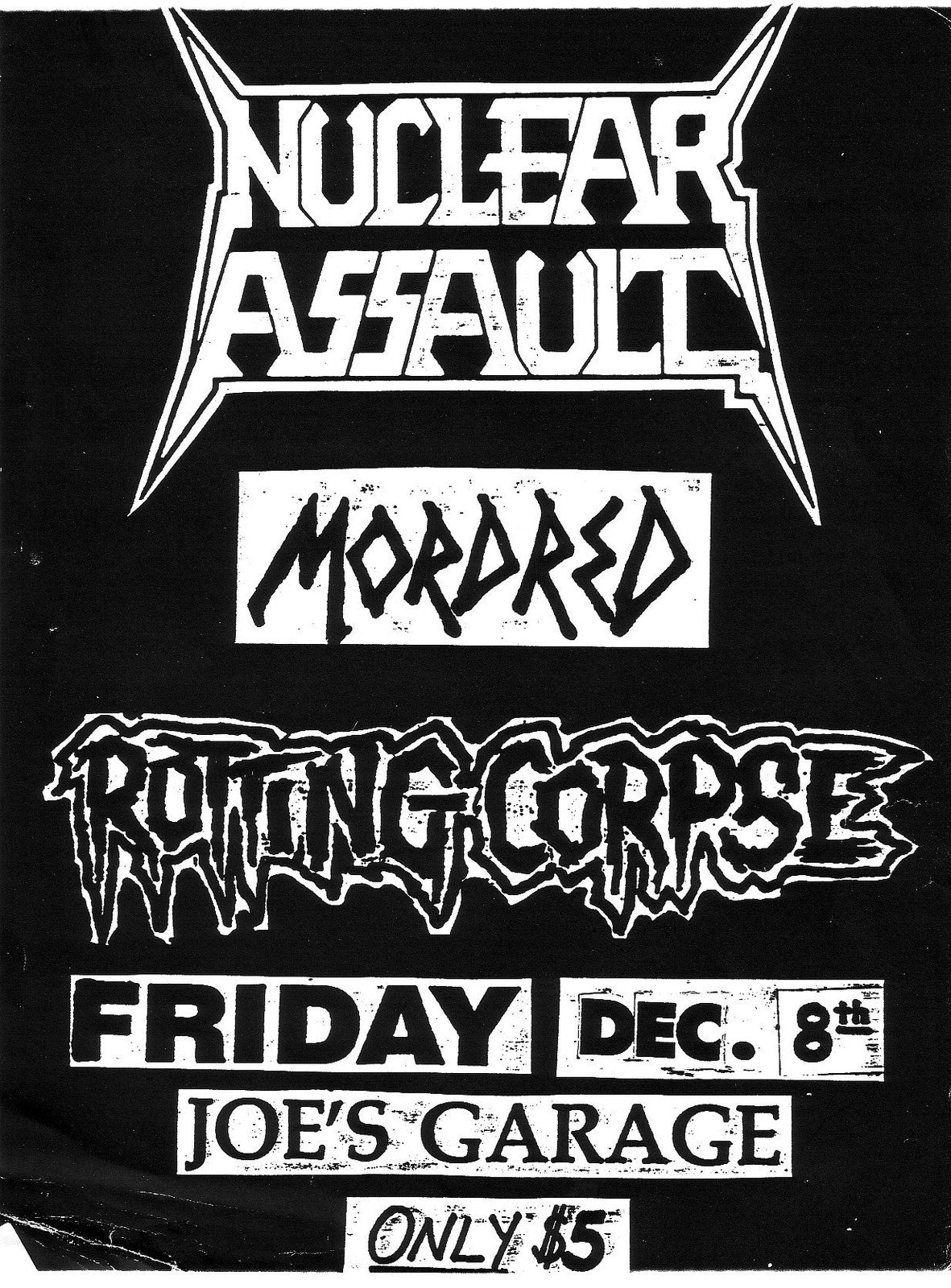 Black and white cut-and-paste flyer: Nuclear Assault in a spiky logo at top, then Mordred, then Rotting Corpse in dripping letters, Friday Dec. 8th, Joe's Garage, only $5