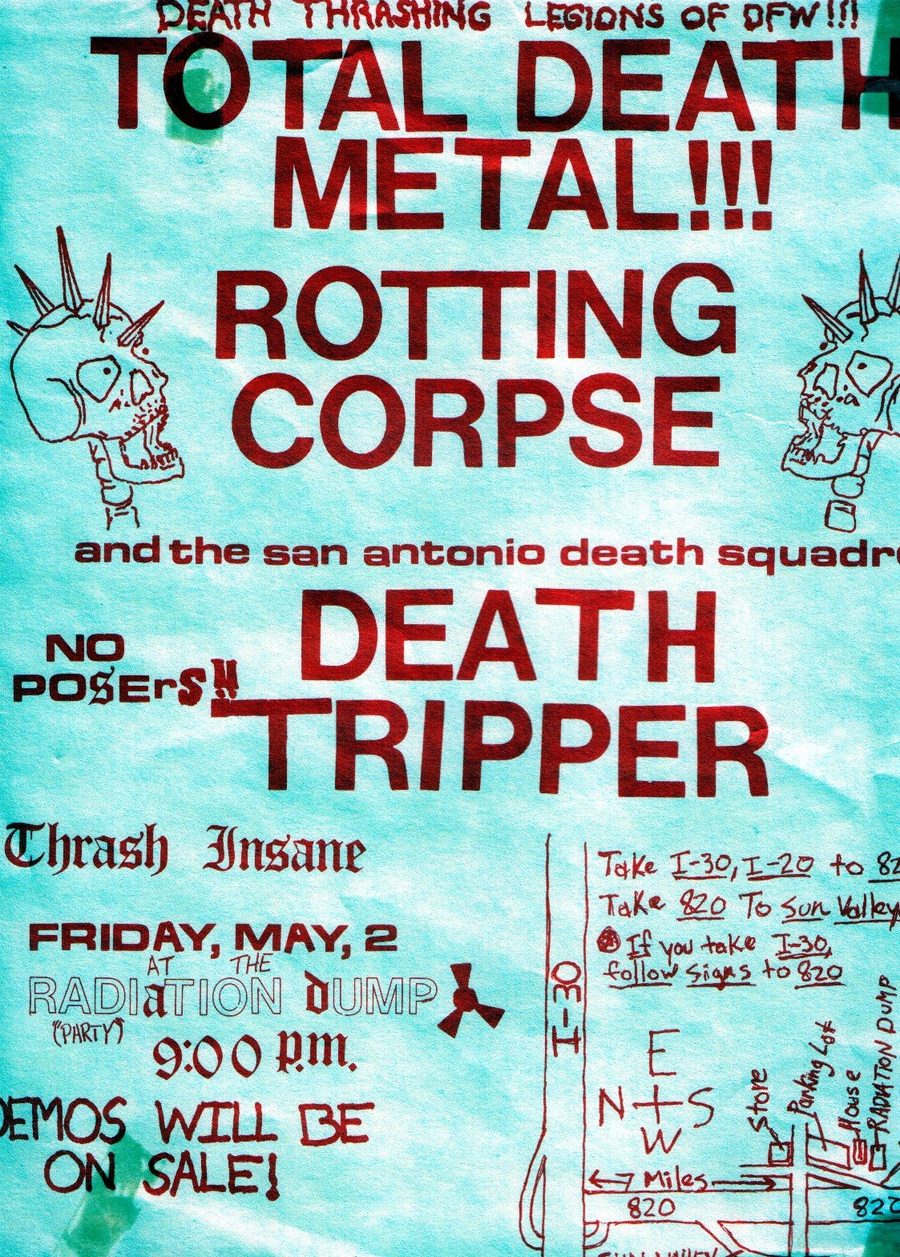 Red-on-turquoise flyer reading Total Death Metal, Rotting Corpse and the San Antonio death squad Death Tripper, Friday May 2 at the Radiation Dump, 9:00 p.m., demos will be on sale, with a hand-drawn map off I-30 and Loop 820