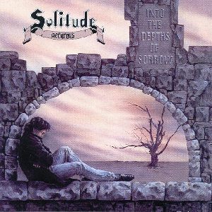 Album cover of Into the Depths of Sorrow: a long-haired figure slumped inside a ruined stone arch, a bare tree on a lilac plain beyond, with the Solitude Aeturnus logo