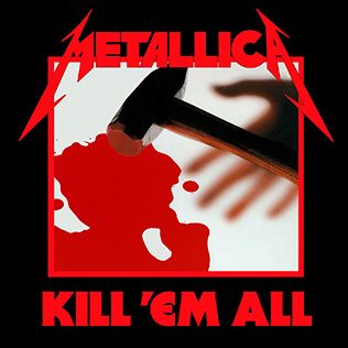 Kill &rsquo;Em All cover: a hammer resting in a pool of blood with the shadow of a hand reaching toward it, inside a red border under the Metallica logo