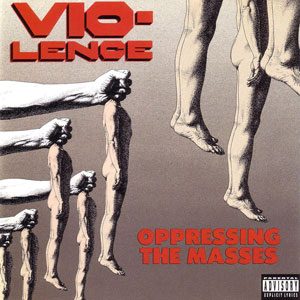 Oppressing the Masses album cover: rows of pale, naked bodies hanging upside down from clenched fists that reach in from the left, with the red Vio-lence logo at top left
