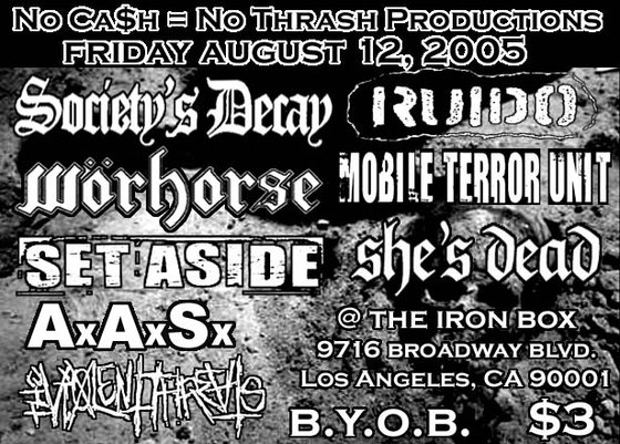 No Cash = No Thrash Productions, Friday August 12th, 2005.