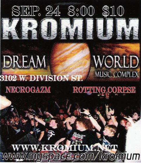 Kromium and Necrogazm at Dream World Music Complex — September 24th.